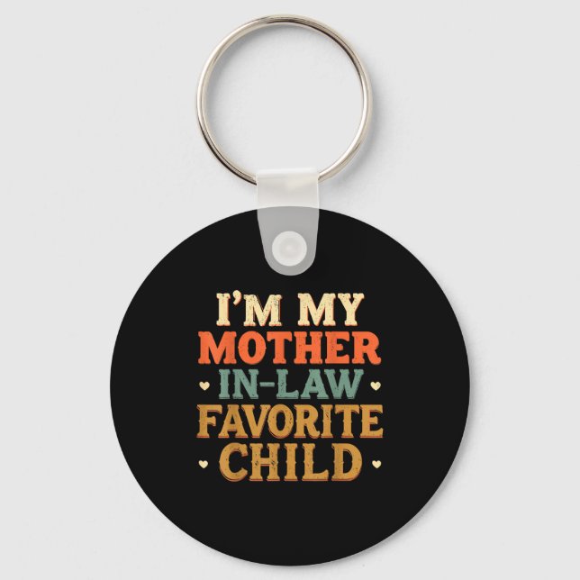 Chaveiro I'm My Mother In Law Favorite Child Funny Humor  (Frente)