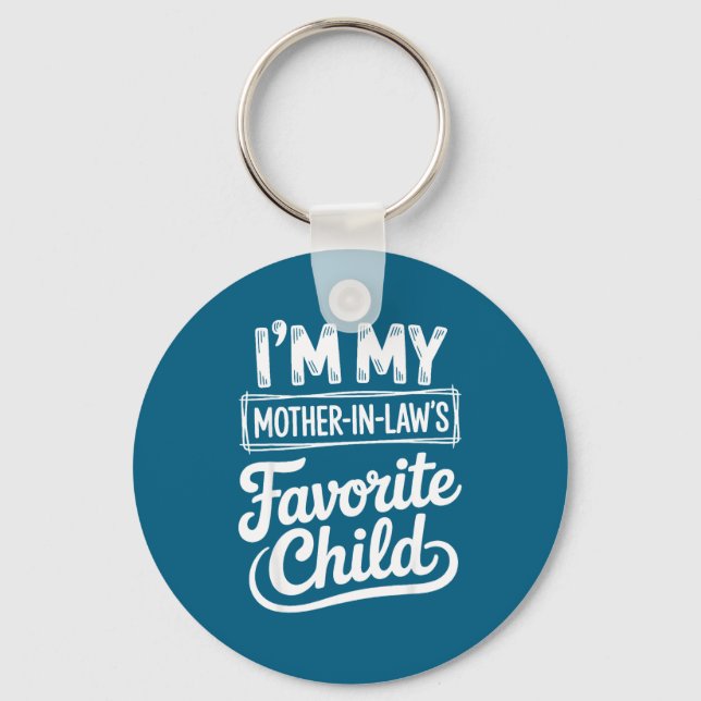 Chaveiro Im My Mother In Laws Favorite Child Funny Son In L (Frente)