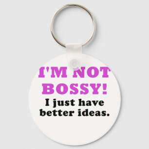 Chaveiro Im nao bossy eu apenas tenho melhores ideias