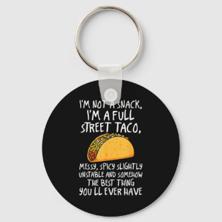 Chaveiro I'm Not A Snack I'm A Full Street Taco Funny Quote
