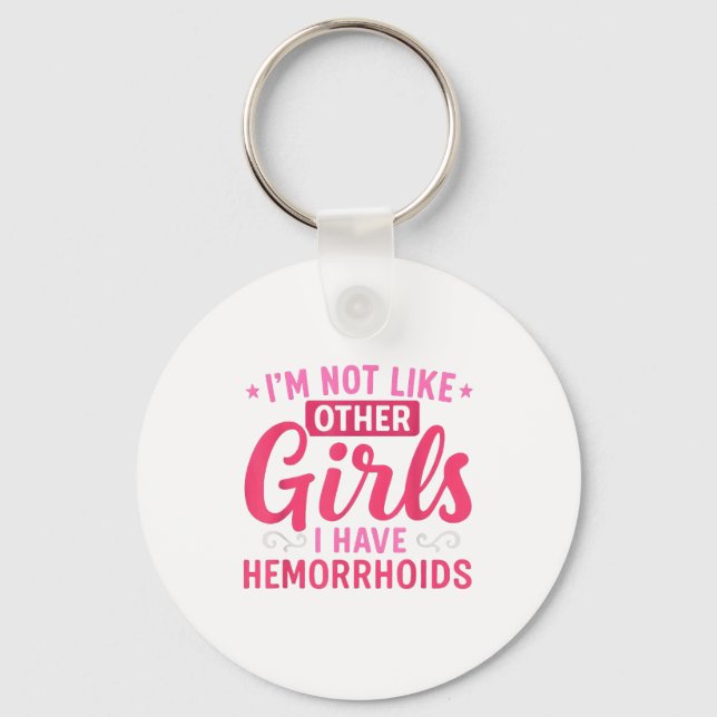 Chaveiro I'm Not Like Other Girls I Have Hemorrhoids Embarr (Frente)