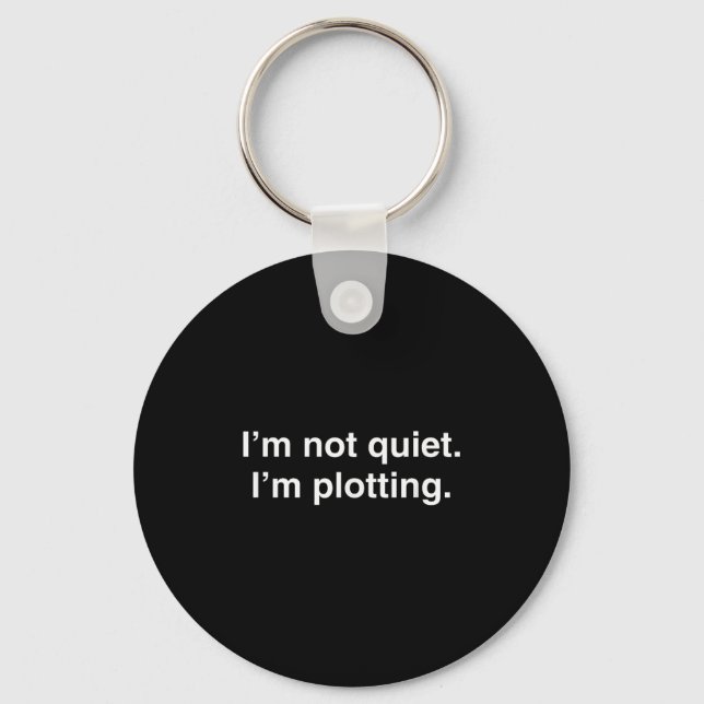 Chaveiro I'm Not Quiet I'm Plotting Funny Introvert  (Frente)