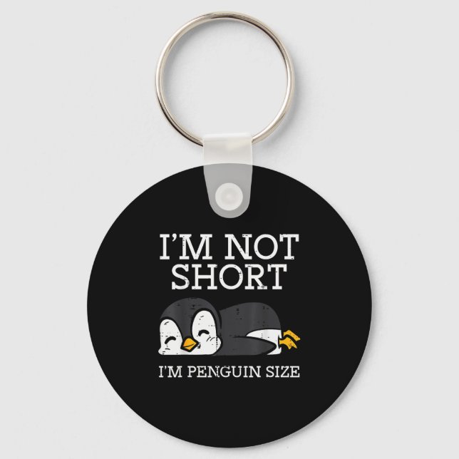 Chaveiro Im Not Short Penguin Size Funny Height Joke Women  (Frente)
