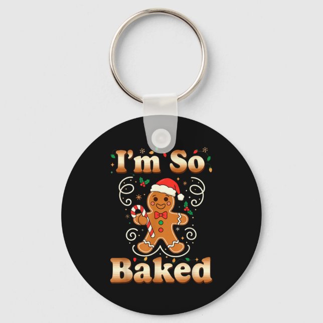 Chaveiro I'm So Baked Gingerbread Man Christmas Funny Cooki (Frente)