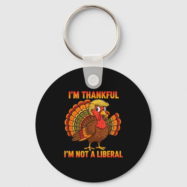 Chaveiro I'm Thankful I'm Not A Liberal Thanksgiving Trump  (Frente)