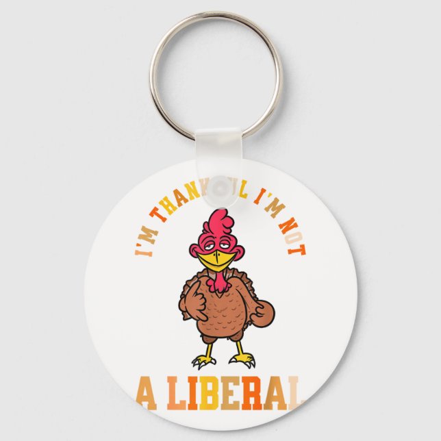 Chaveiro I'm Thankful Not A Liberal Hilarious Thanksgiving  (Frente)