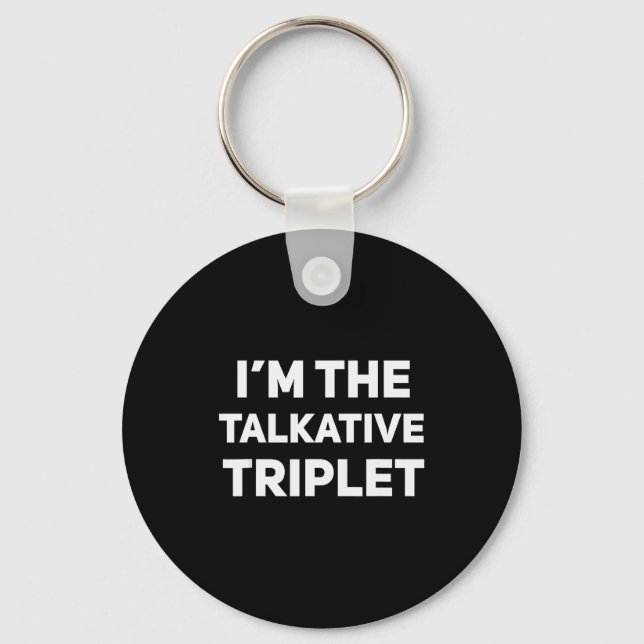 Chaveiro I'm The Talkative Triplet Funny Matching Triplets  (Frente)