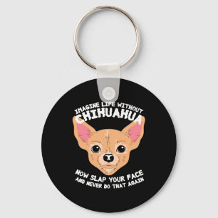 Chaveiro Imagine A Vida Sem O Cão Chihuahua