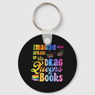 Chaveiro Imagine Estar com Medo de Drag Queens e Livros LGB