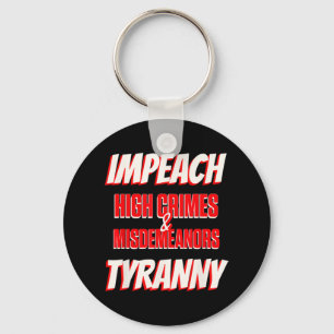 Chaveiro Impeach Trump High Crimes Misdeladores Tyranny Imp