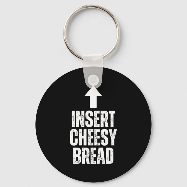Chaveiro Insert Cheesy Bread Funny Food Lover Zza Bread Hum (Frente)