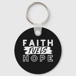 Chaveiro Inspirational Faith Quote – Faith Fuels Hope