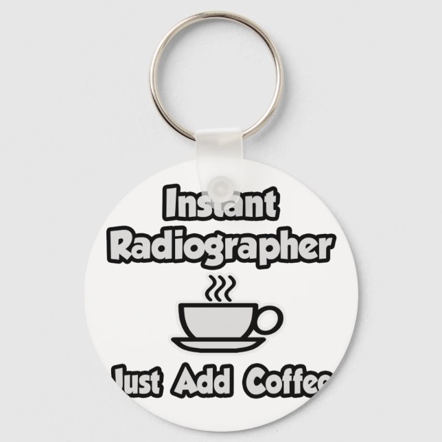 Chaveiro Instant Radiographer .. Just Add Coffee (Frente)