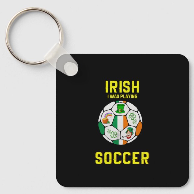 Chaveiro Irlandês Eu Estava Jogando Futebol - Irlanda (Frente)