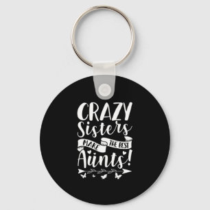 Chaveiro Irmãs Loucas Fazem As Melhores Tias