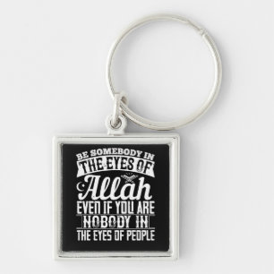 Chaveiro Islam - Be Somebody In The Eyes Of Allah