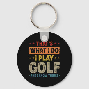 Chaveiro Isso é o que eu faço eu jogo golfe Golfer engraçad
