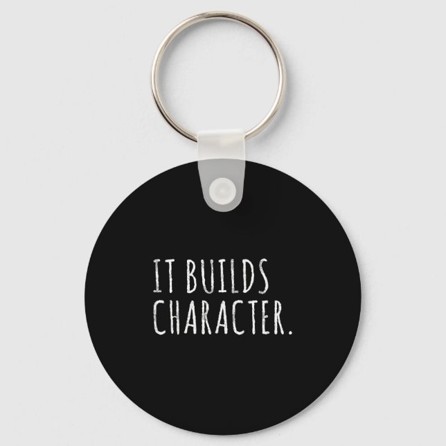 Chaveiro It Builds Character. Funny Dad Quotes And Sayings  (Frente)