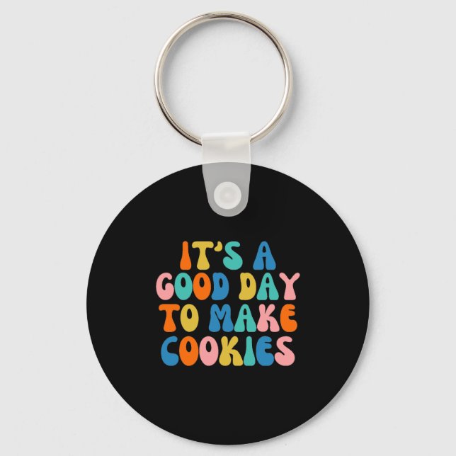 Chaveiro It S A Good Day To Make Cookie  (Frente)