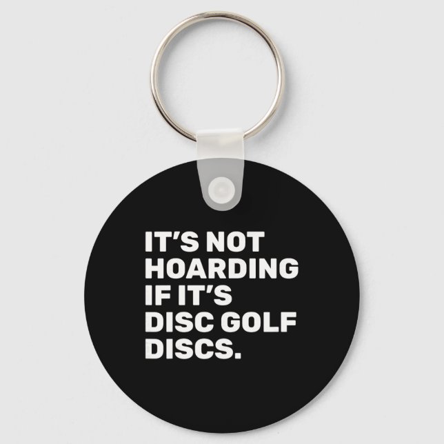 Chaveiro It’s Not Hoarding If It’s Disc Golf Discs Funny Di (Frente)