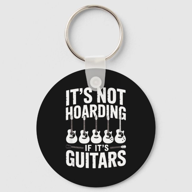 Chaveiro It’s Not Hoarding If It’s Guitars Funny Guitarist  (Frente)