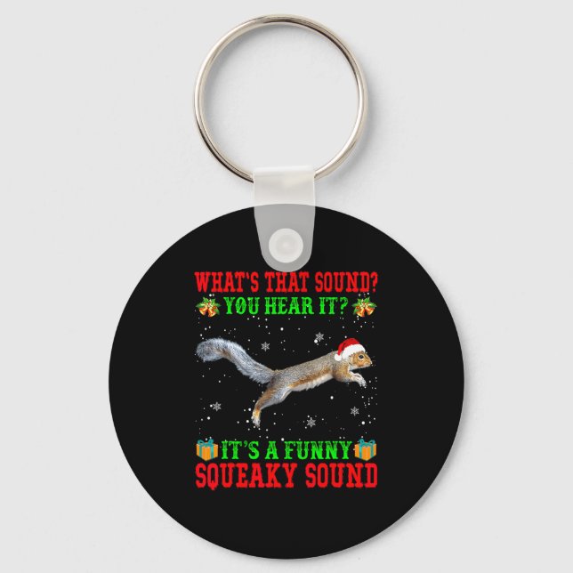Chaveiro It's A Funny Squeaky Sound Shirt Christmas Squirre (Frente)