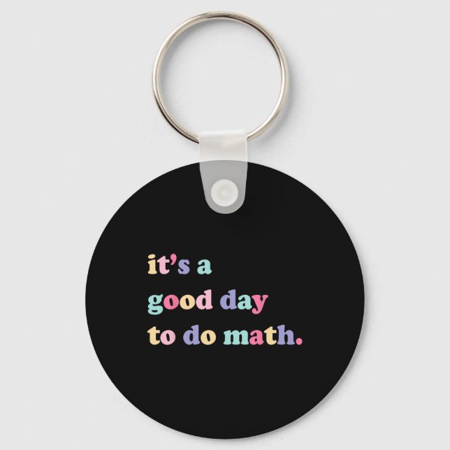 Chaveiro Its A Good Day To Do Math For Teachers Byck To Sch (Frente)