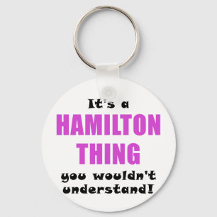 Chaveiro Its a Hamilton Thing You Wouldnt Understand