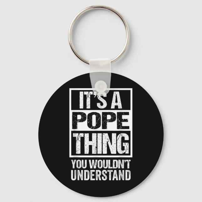 Chaveiro Its A Pope Thing You Wouldnt Understand Surname Na (Frente)