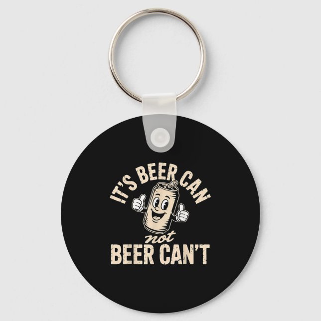 Chaveiro Its Beer Can Not Beer Can't  (Frente)
