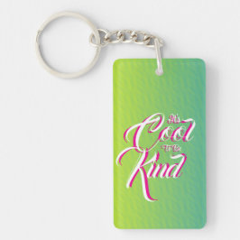 Chaveiro It's Cool to be Kind Key Chain