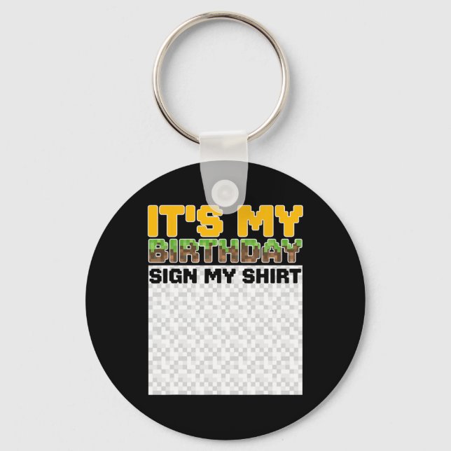 Chaveiro It's My Birthday Sign My Shirt Pixel Game Birthday (Frente)