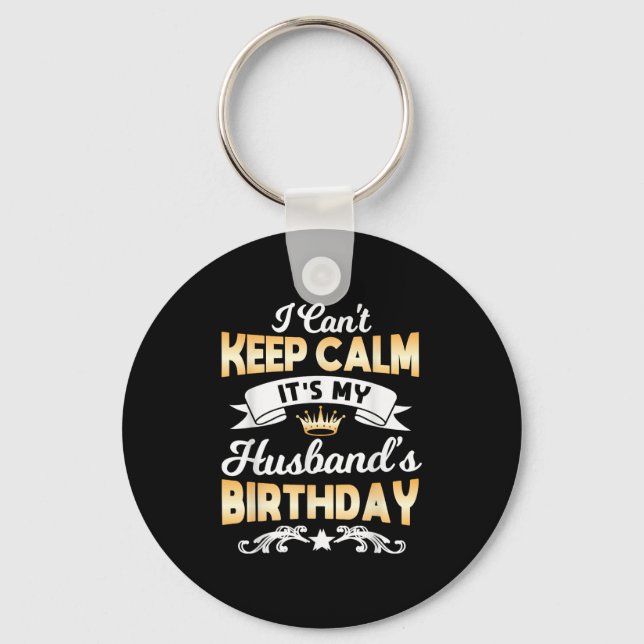 Chaveiro It's My Husband's Birthday Shirt I Can't Keep Calm (Frente)