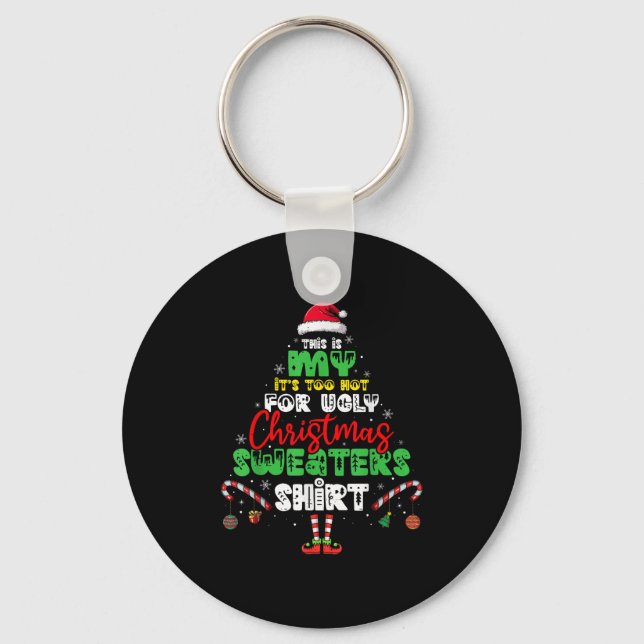 Chaveiro It's Too Hot For Ugly Christmas Shirt Funny Xmas M (Frente)