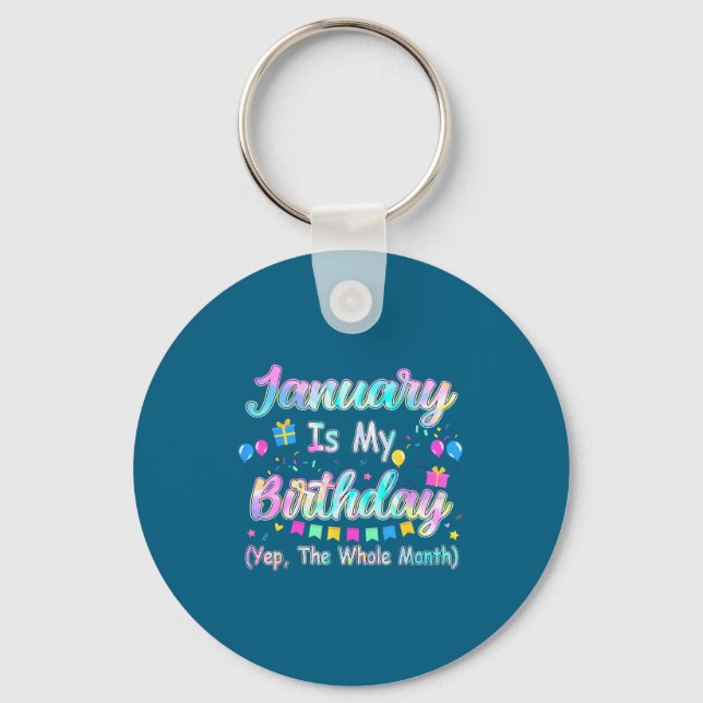 Chaveiro January Is My Birthday Yes The Whole Month January (Frente)