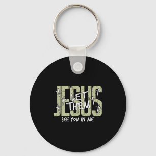Chaveiro Jesus Deixe-os Ver Você Em Mim, Cristão