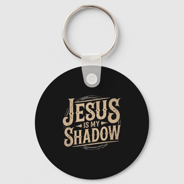 Chaveiro Jesus Is My Shadow Religious Fun Tee  (Frente)