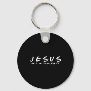 Chaveiro Jesus Que Esteja Lá Para Você, Cristão Engraçado.