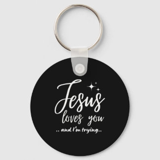 Chaveiro Jesus Te Ama E Eu Estou Tentando Engraçado Cristão