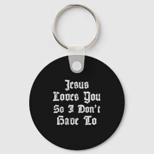 Chaveiro Jesus Te Ama Então Não Tenho Que Engraçado Satânic