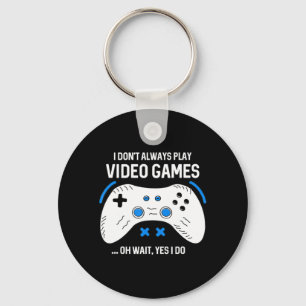 Chaveiro Jogador divertido Eu nem sempre jogo Videos games