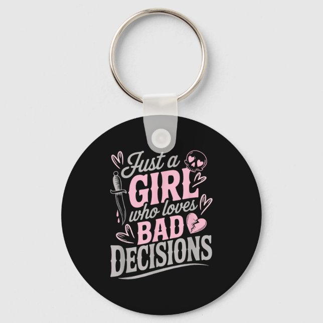 Chaveiro Just A Girl Who Loves Bad Decisions Funny Sarcasti (Frente)