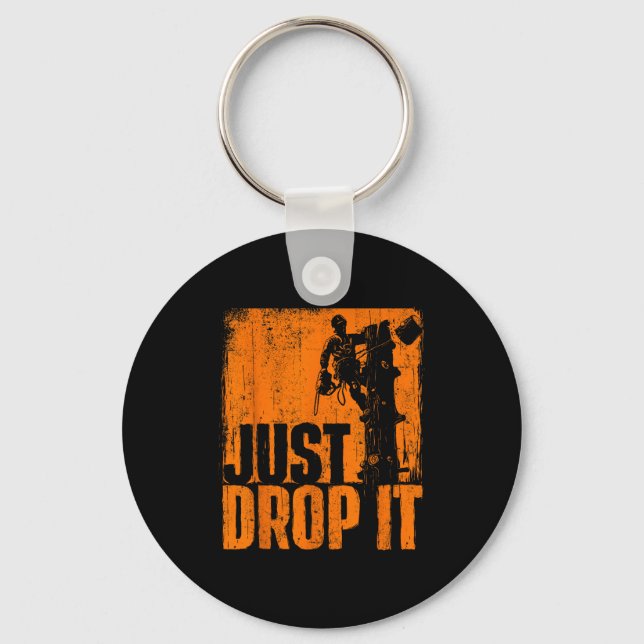 Chaveiro Just Drop It - Arborist Tree Surgeon Lumberjack Wo (Frente)