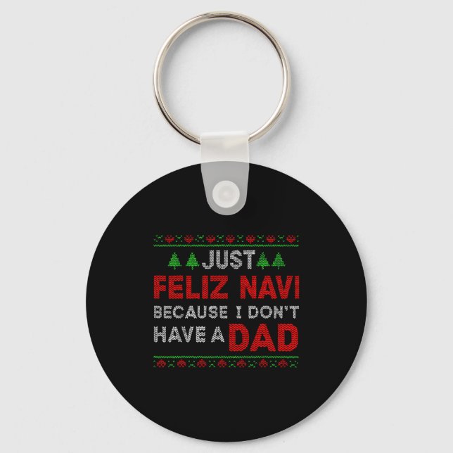 Chaveiro Just Feliz Navi Because I Do Not Have A Dad  (Frente)