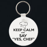 Chaveiro Keep Calm and Say Yes Chef Funny Kitchen Ware<br><div class="desc">Keep Calm and Say Yes Chef

Cooking</div>