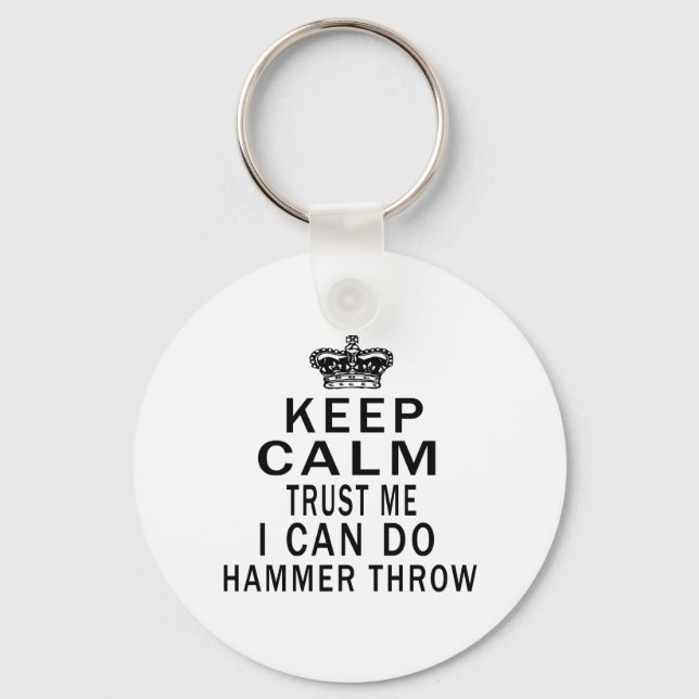 Chaveiro Keep Calm Trust Me I Can Do Hammer throw (Frente)