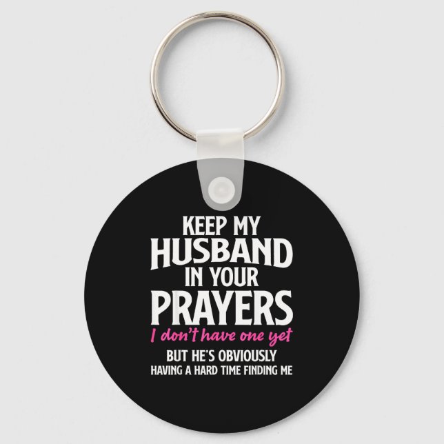 Chaveiro Keep My Husband In Your Prayers Funny Saying Quote (Frente)
