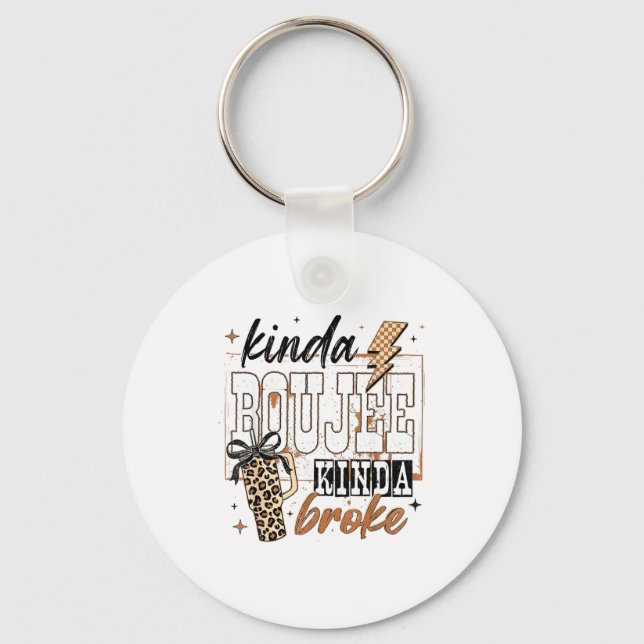 Chaveiro Kinda Boujee Kinda Broke  (Frente)