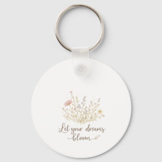 Chaveiro Let Your Dreams Bloom | Soft Floral Motivation Art