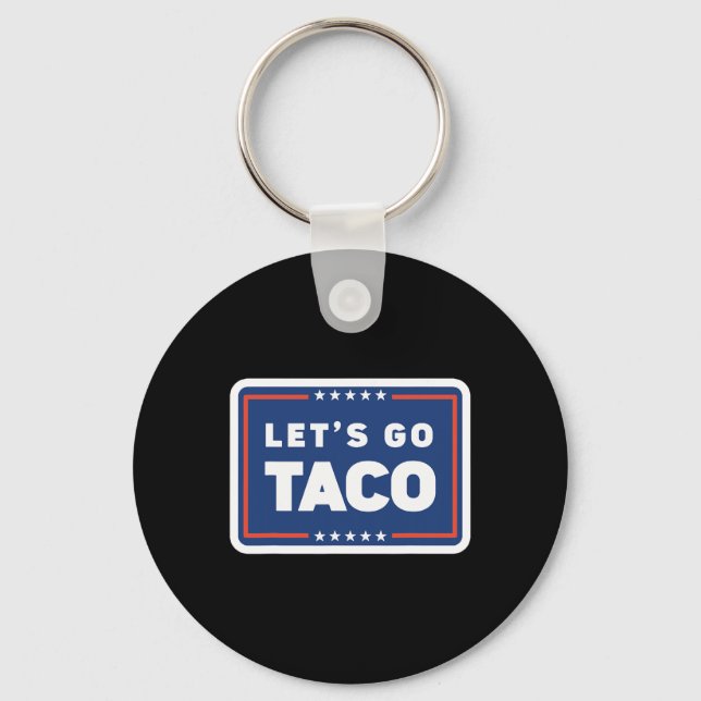 Chaveiro Lets Go Taco Trump Always Chickens Out Funny Meme  (Frente)